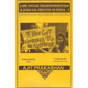 Ajit Prakashan's Notes on Law, Social Transformation &  Judicial Process in India - I Notes For LL.M - I Sem - I